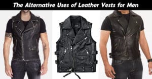 The Alternative Uses of Leather Vests for Men