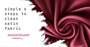 How to Clean Satin Fabric in 6 Simple Steps